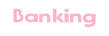 Banking