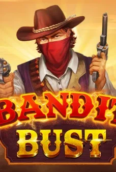 Bandit Bust